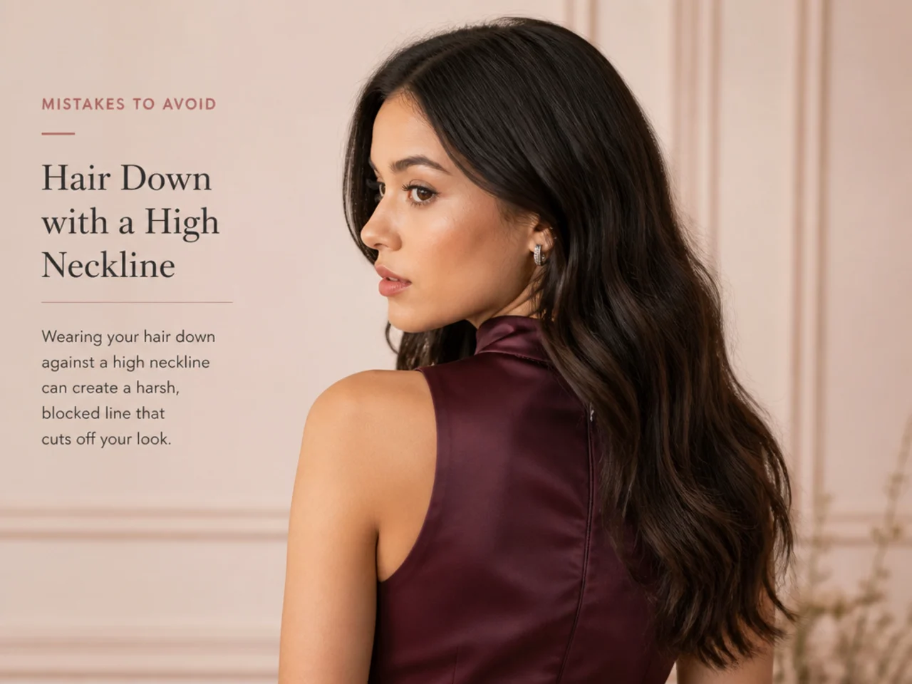 Hair worn down against a high neckline showing the blocked line